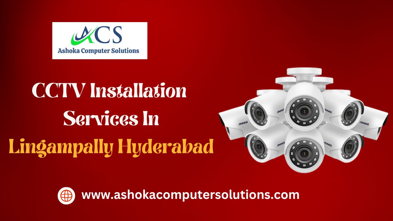 CCTV Installation Services in Lingampally