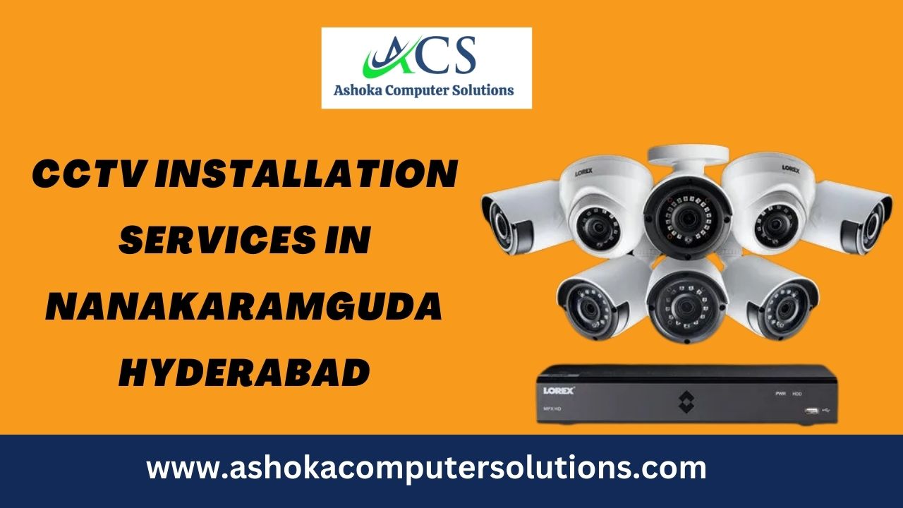 CCTV Installation Services in Nanakaramguda