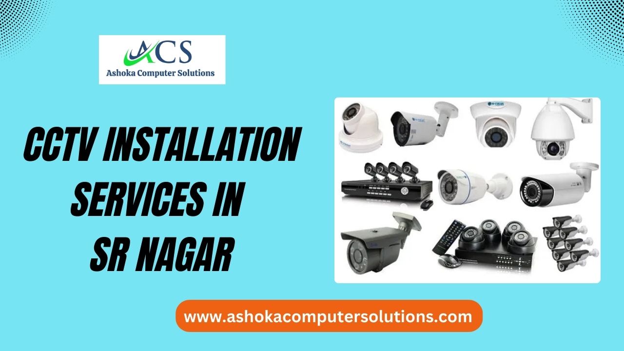 CCTV Installation Services in SR Nagar